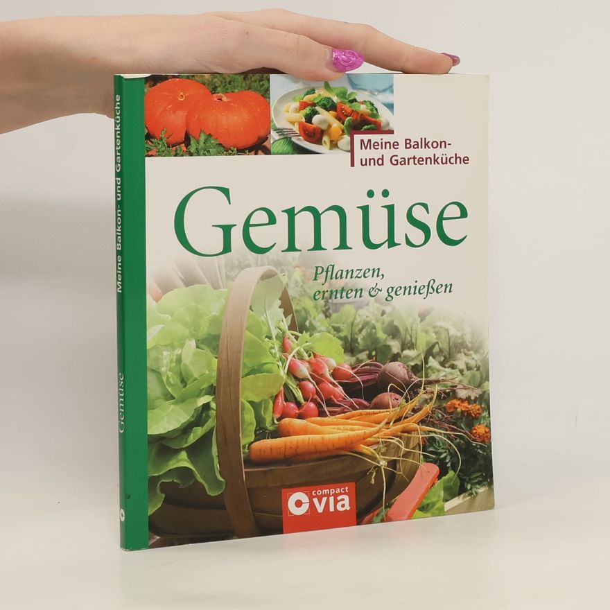 Jana Treber Meine Balkon- und Gartenküche: Gemüse