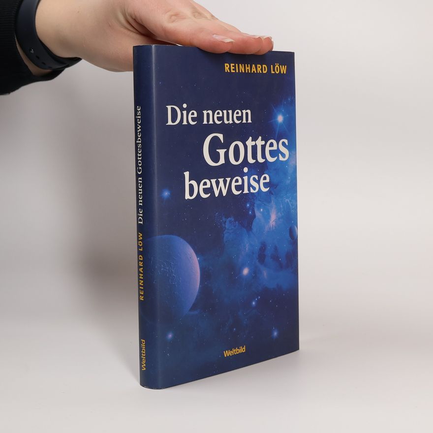 Reinhard Löw Die neuen Gottesbeweise