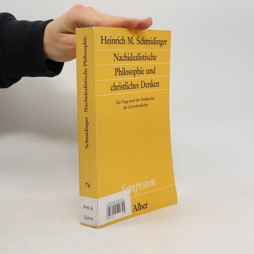 Heinrich M. Schmidinger Symposion - 74: Nachidealistische Philosophie und christliches Denken