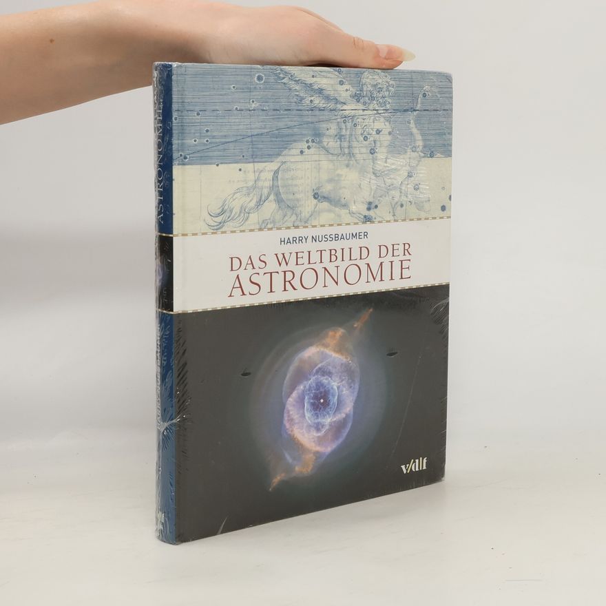 Harry Nussbaumer Das Weltbild der Astronomie