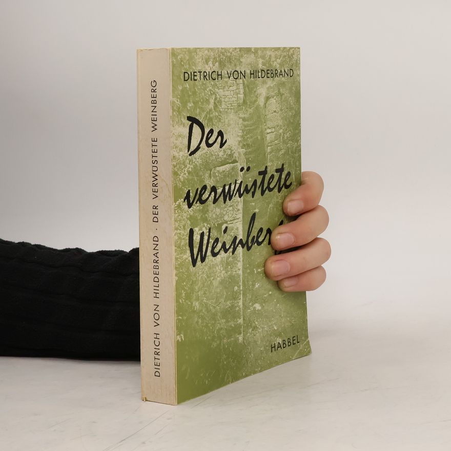 Dietrich von Hildebrand Der verwüstete Weinberg