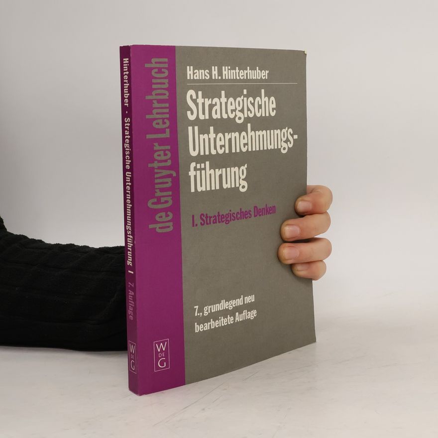 Hans H. Hinterhuber De Gruyter Lehrbuch - 1: Strategische Unternehmensführung