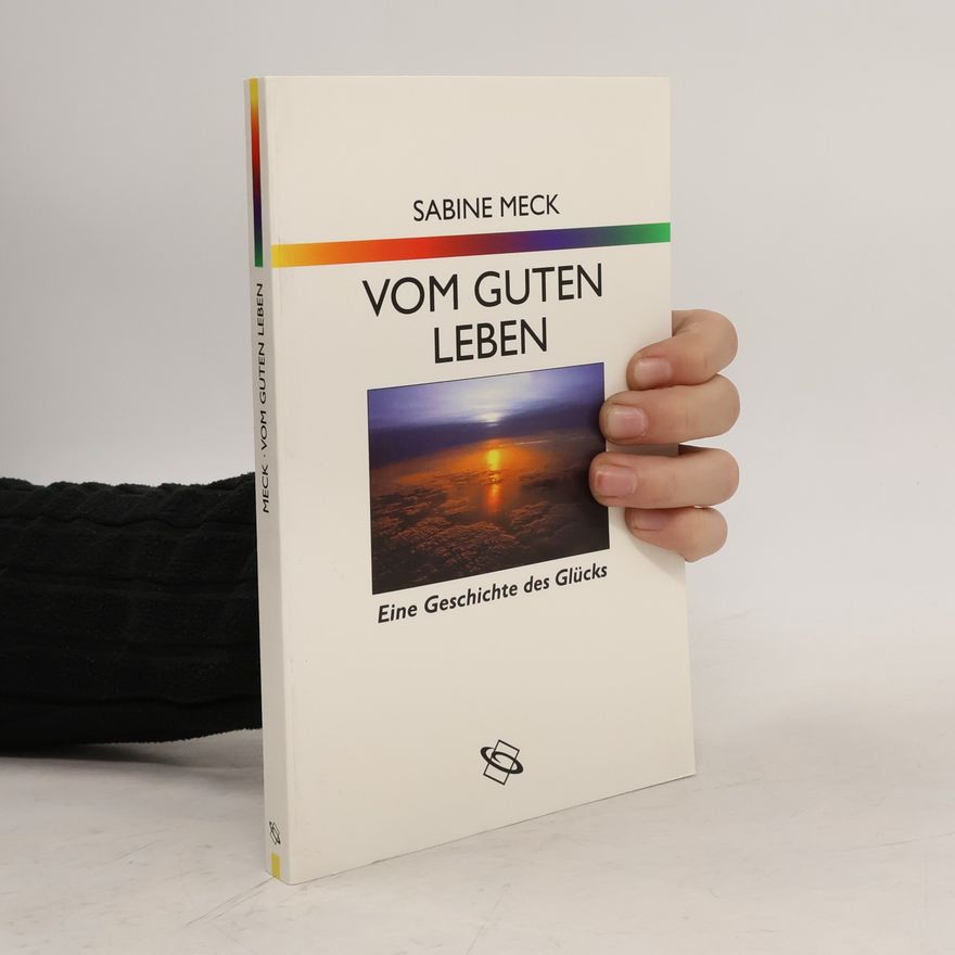 Sabine Meck Vom guten Leben