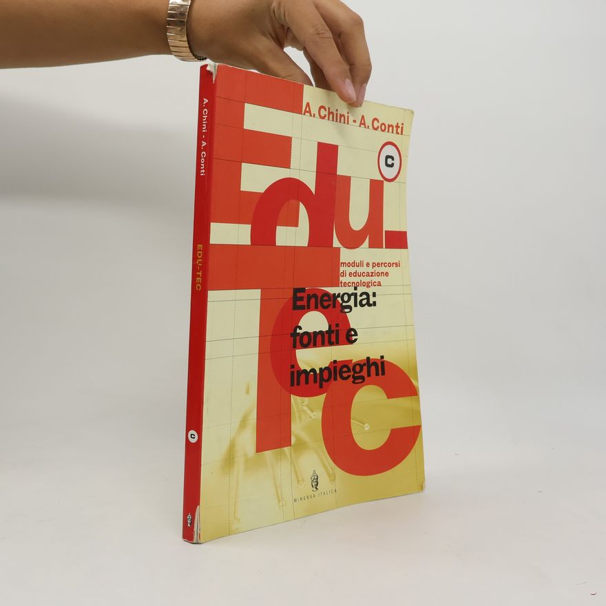Andrea Chini EduTec. Disegno. Risorse, tecnologie, ambiente. Energia: fonti e impieghi. Tavole (parte prima). Per la Scuola media