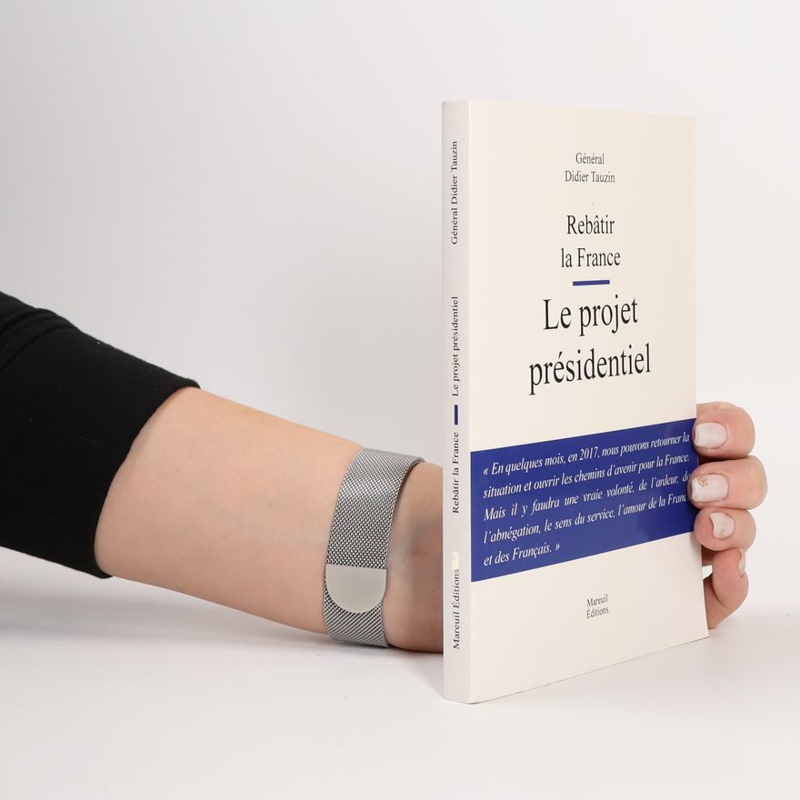 Didier Tauzin Rebâtir la France le projet présidentiel