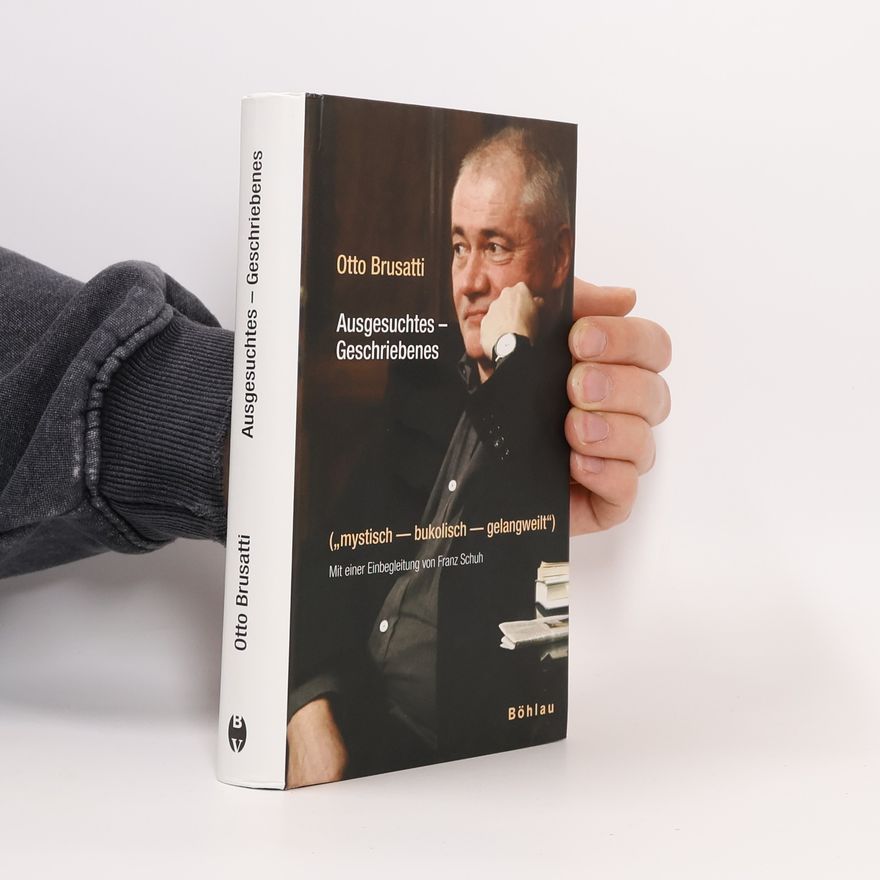 Otto Brusatti Ausgesuchtes - Geschriebenes