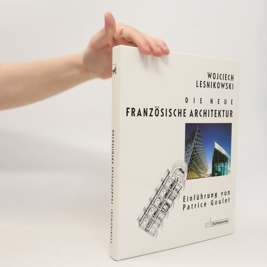Wojciech G. Lesnikowski Die neue französische Architektur