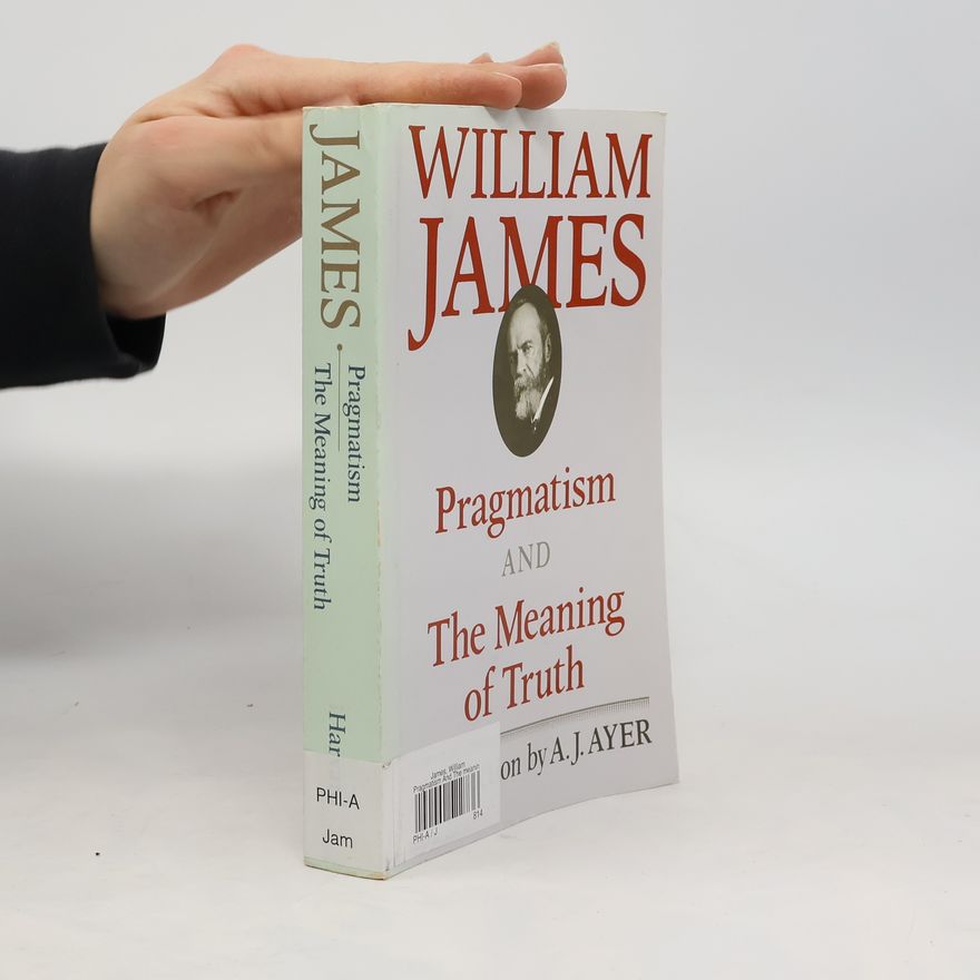Alfred Jules Ayer Pragmatism and The Meaning of Truth