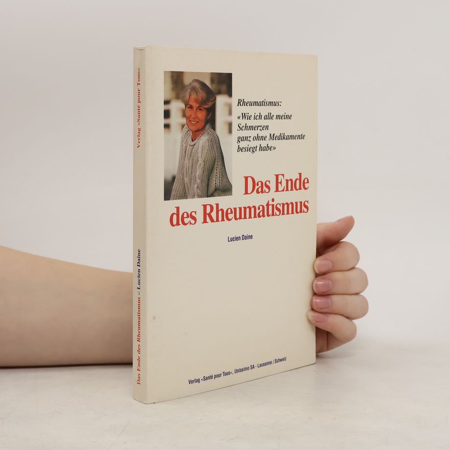 Lucien Daine Das Ende des Rheumatismus
