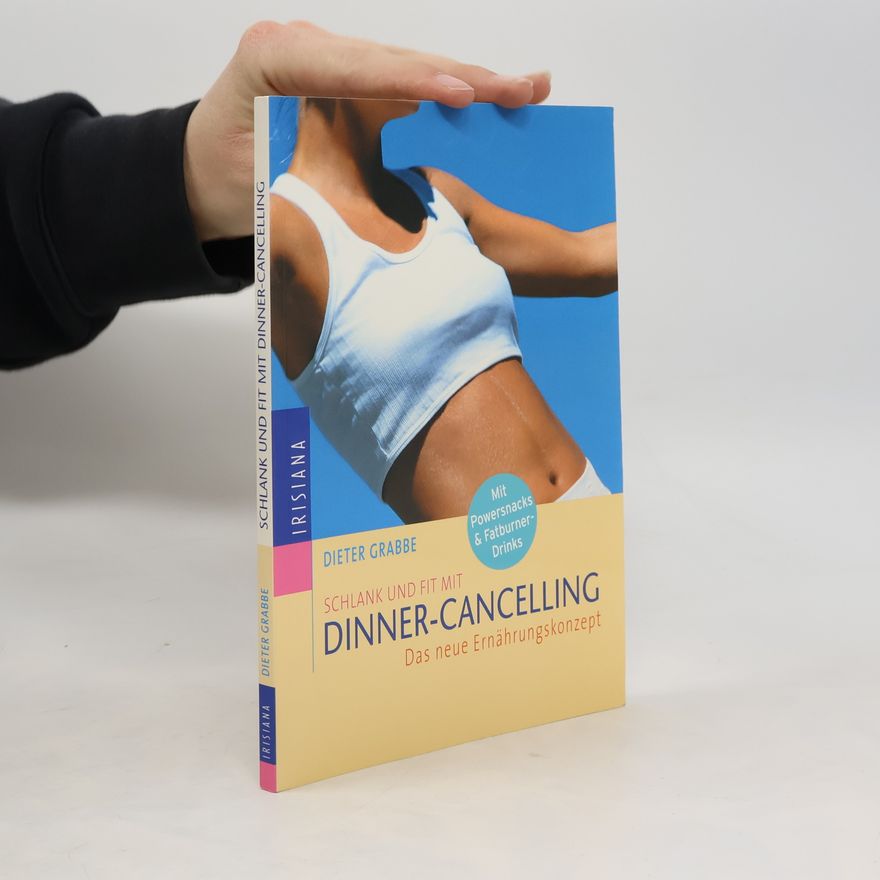 Dieter Grabbe Schlank und fit mit Dinner-Cancelling