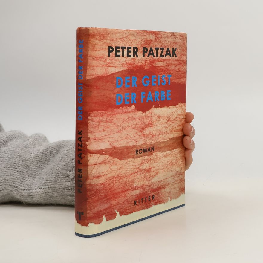 Peter Patzak Der Geist der Farbe