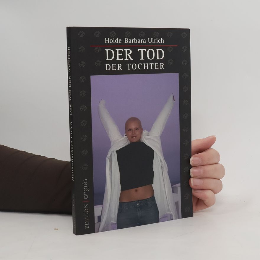 Holde-Barbara Ulrich Der Tod der Tochter