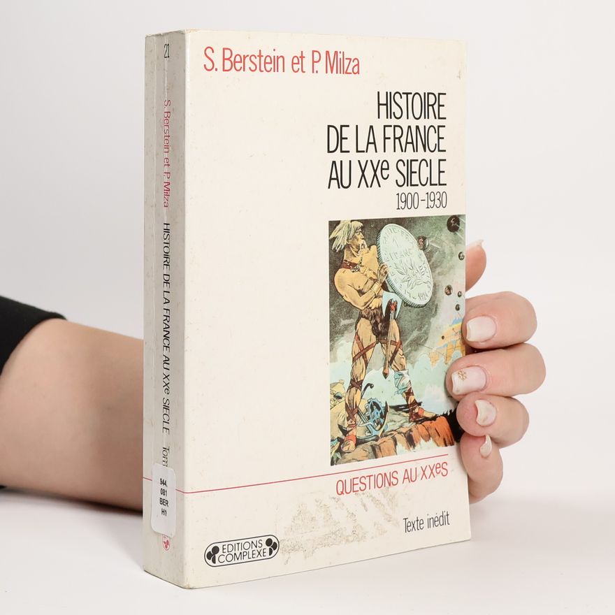 Serge Berstein Histoire de la France au XXe siècle. Tome 1 1900-1930