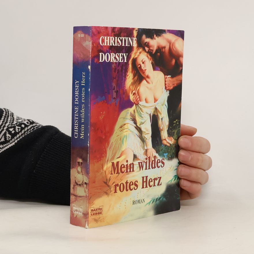 Christine Dorsey Mein wildes rotes Herz