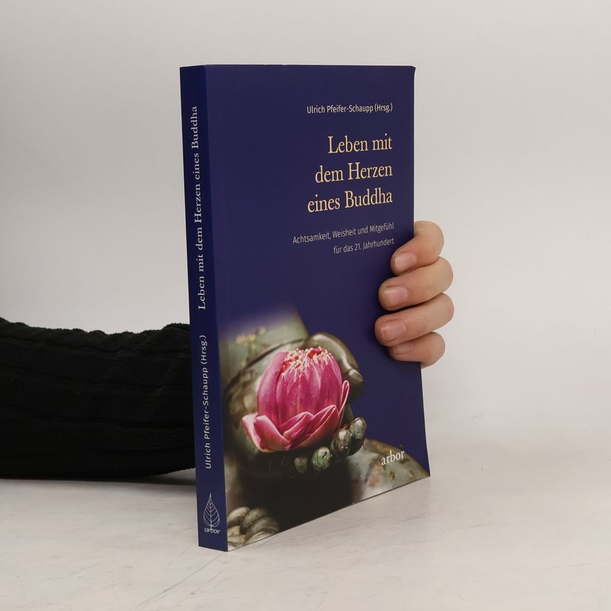 Hans Ulrich Pfeifer Schaupp Leben mit dem Herzen eines Buddha