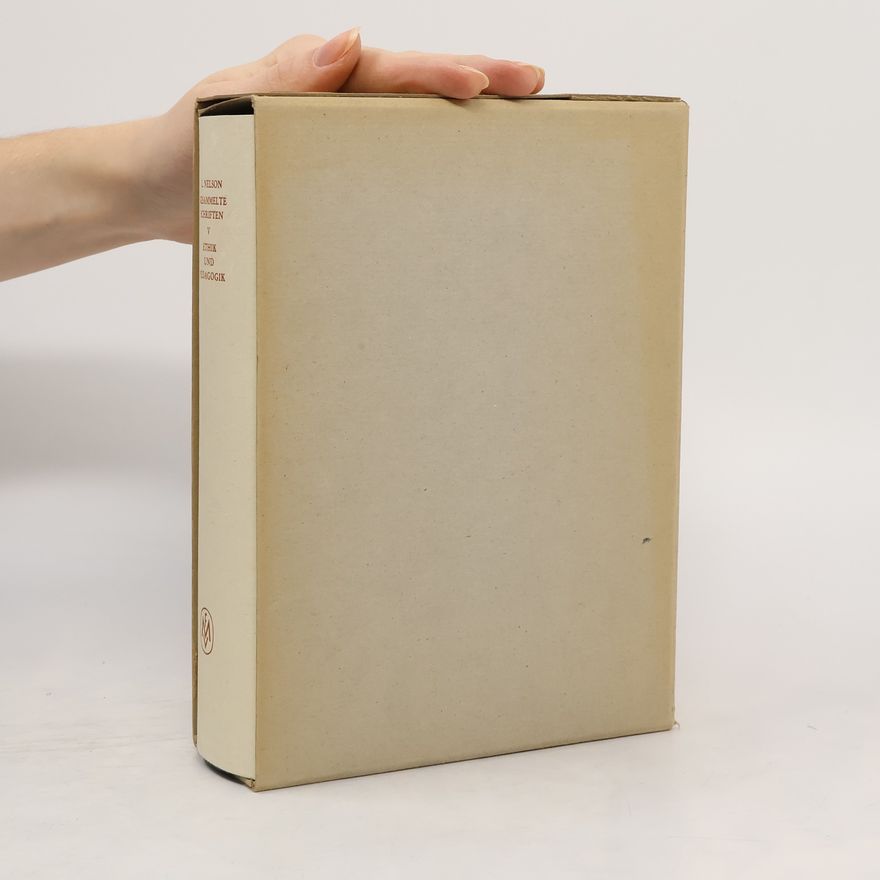 Leonard Nelson Gesammelte Schriften - 5: System der philosophischen Ethik und Pädagogik
