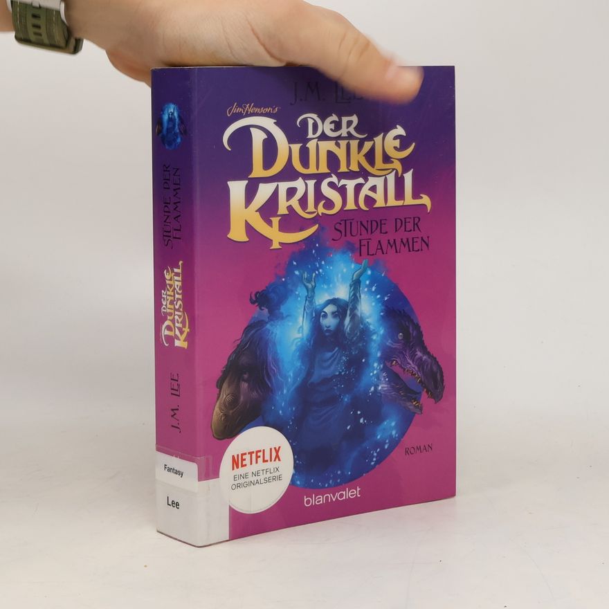 J. Lee Der dunkle Kristall - Stunde der Flammen (4)