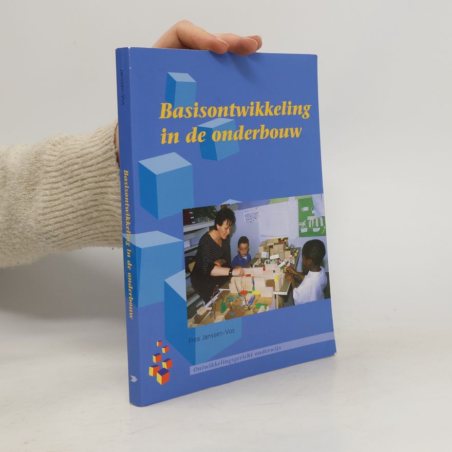 Frea Janssen-Vos Basisontwikkeling in de onderbouw