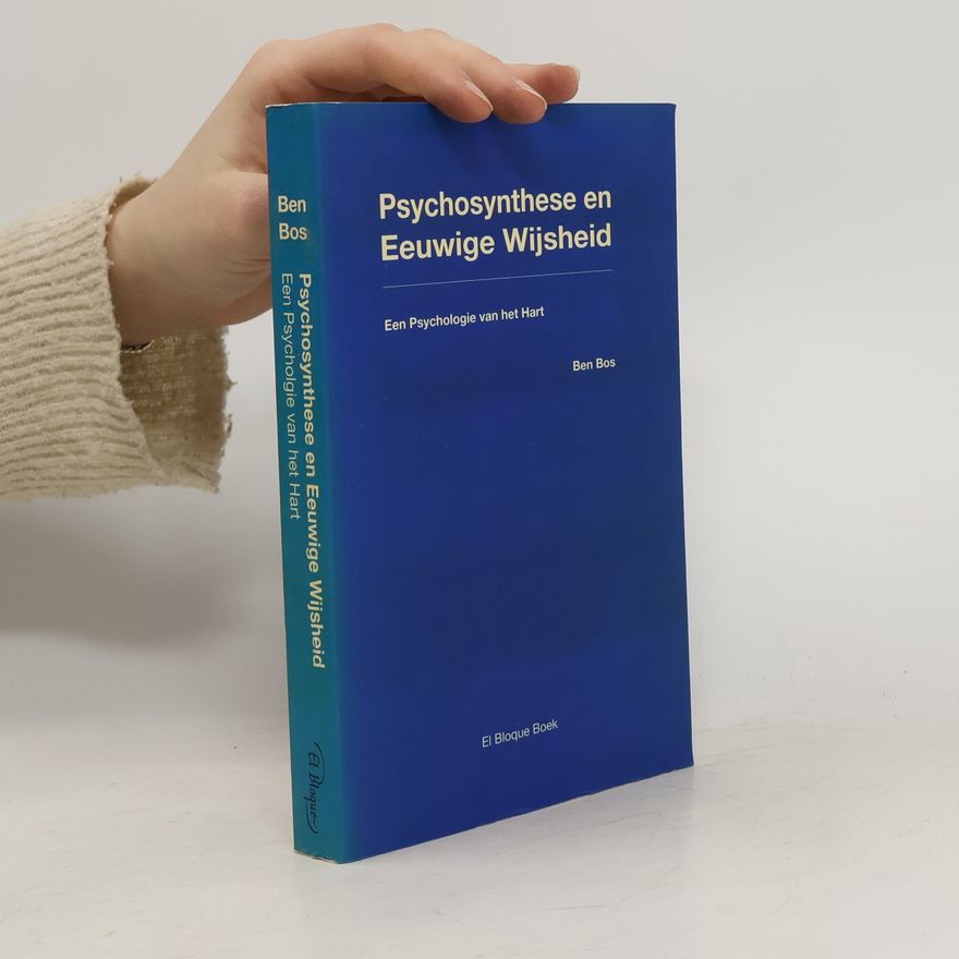 Ben Bos Psychosynthese en Eeuwige Wijsheid