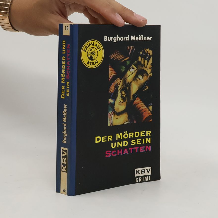 Burghard Meißner Der Mörder und sein Schatten