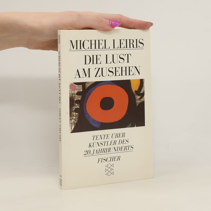Michel Leiris Die Lust am Zusehen