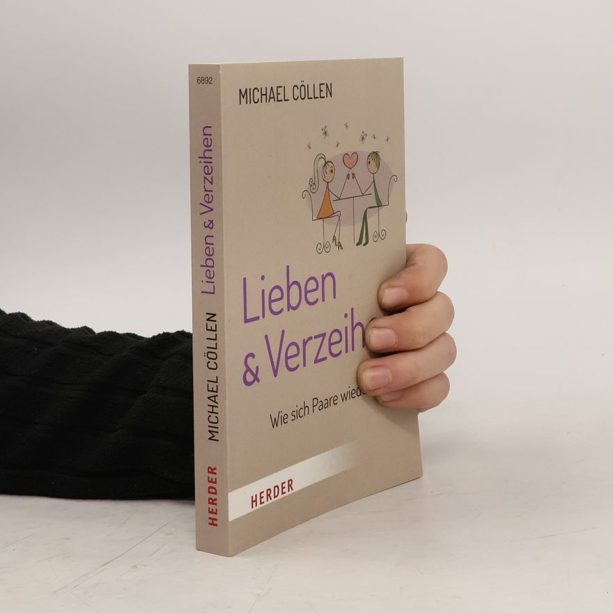 Michael Cöllen Lieben & Verzeihen