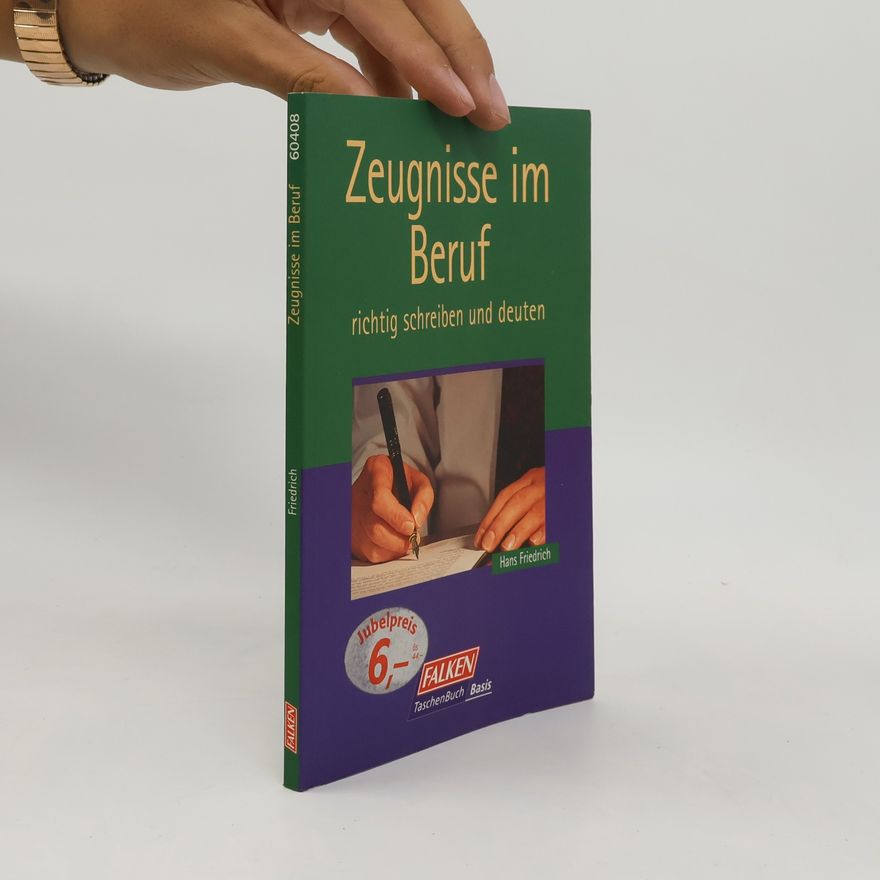 Hans-Friedrich Stumpf Zeugnisse im Beruf richtig schreiben und deuten.