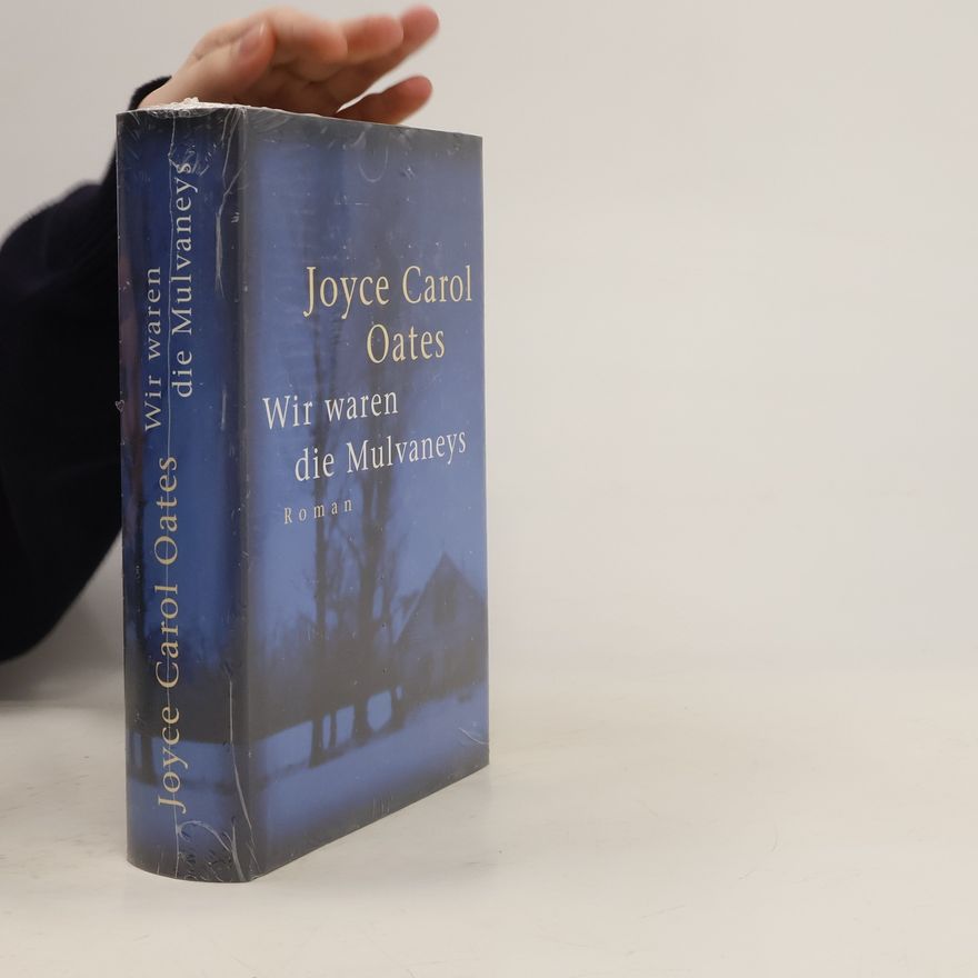 Joyce Carol Oates Wir waren die Mulvaneys
