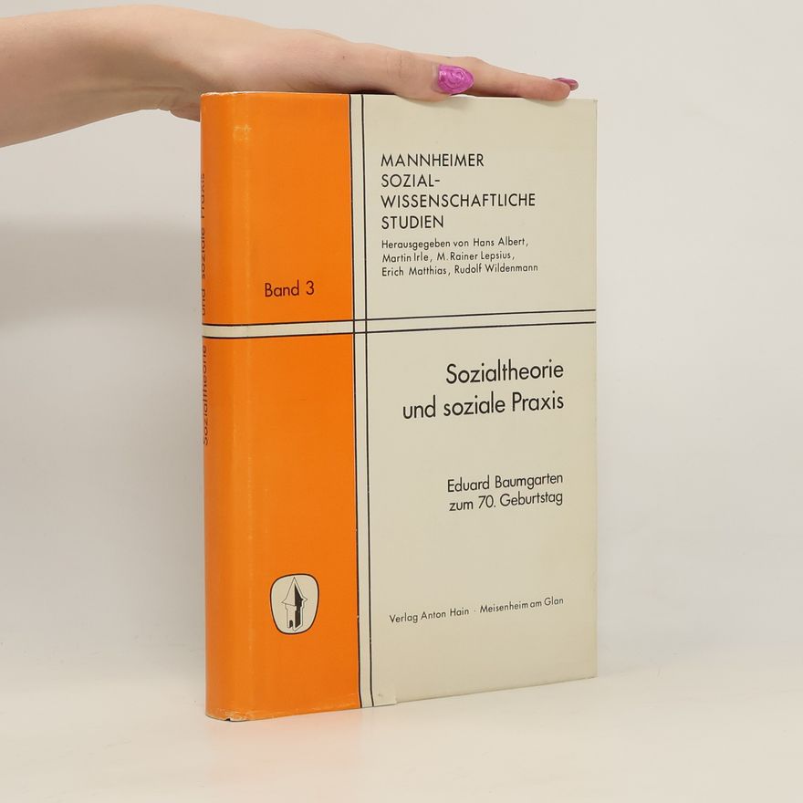 Eduard Baumgarten Sozialtheorie und soziale Praxis