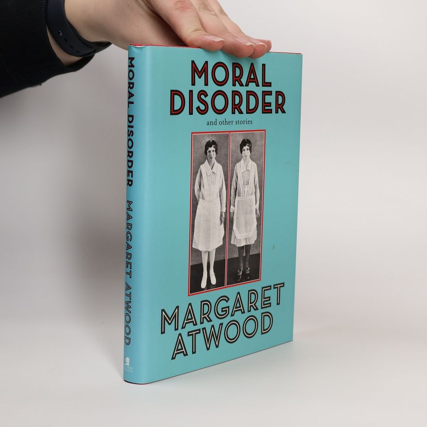 Margaret Atwood Moral Disorder and Other Stories