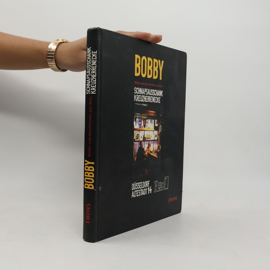 Karl Böcker Bobby. Bilder und Geschichten aus dem Schnapsausschank Kreuzherrenecke