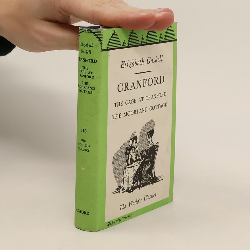 Elizabeth Gaskell Cranford. The Cage at Cranford the Moorland Cottage