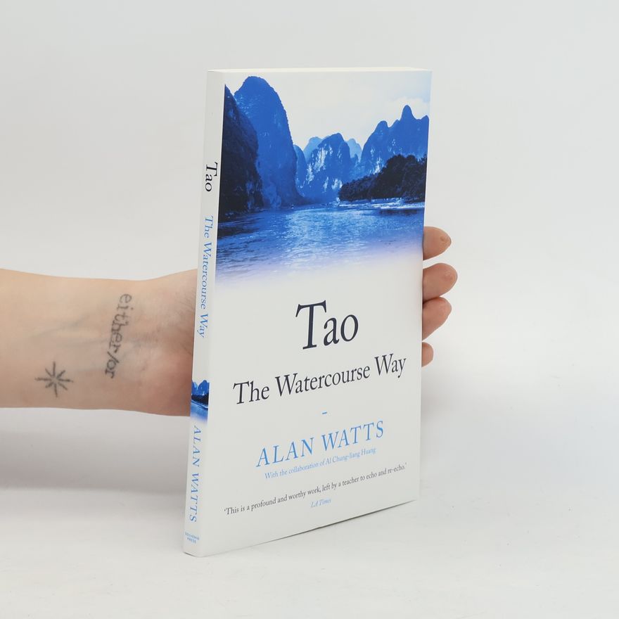 Alan Watts Tao: The Watercourse Way