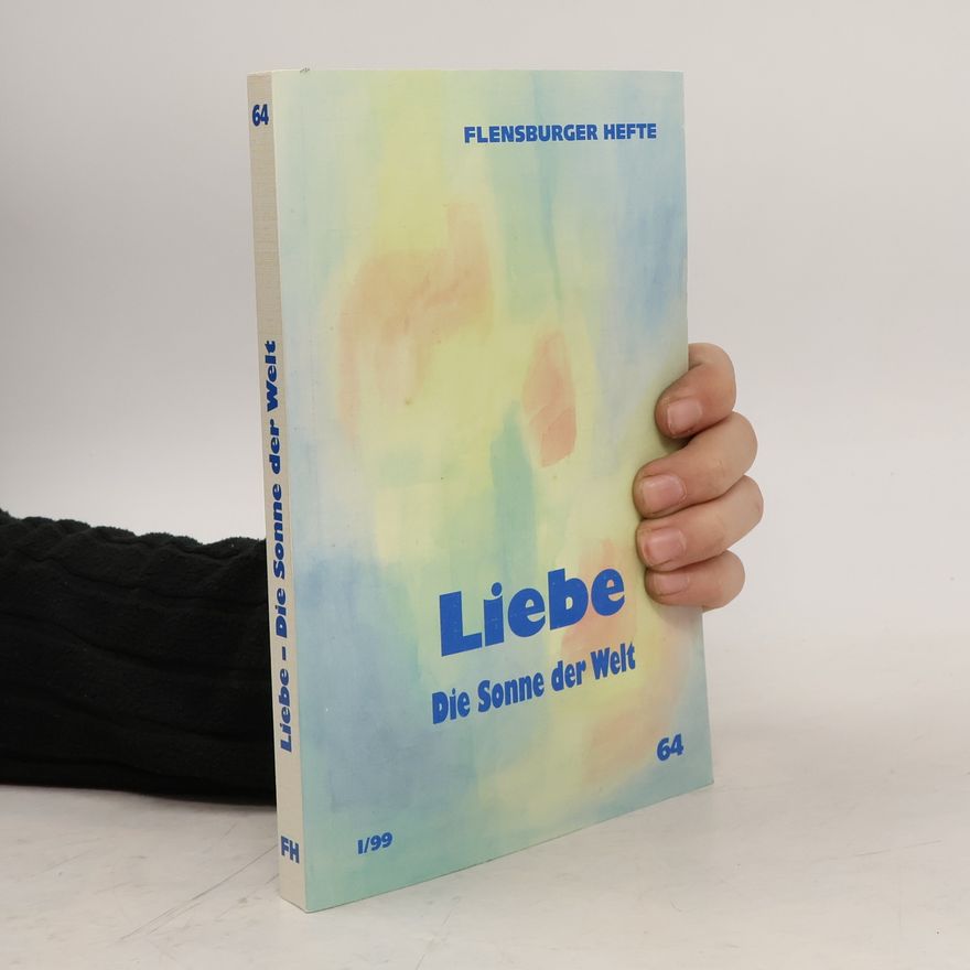 Dorte Ketelhut Flensburger Hefte - 64: Liebe die Sonne der Welt