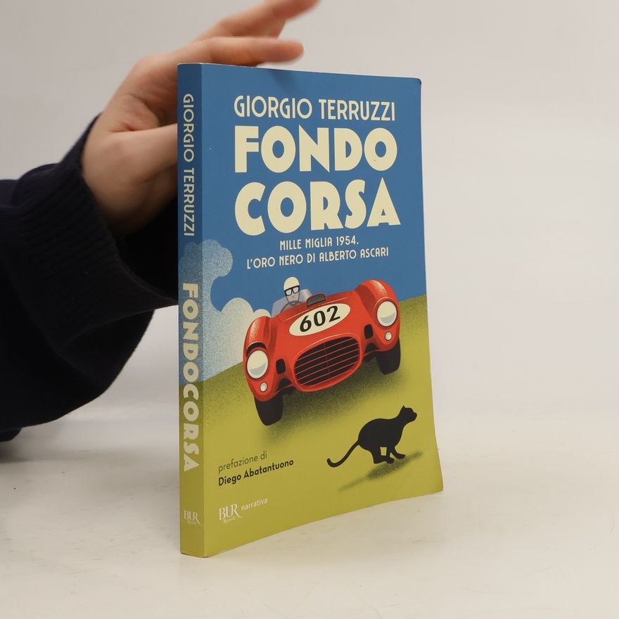 Diego Abatantuono BUR Narrativa: Fondocorsa. Mille Miglia 1954. L'oro nero di Alberto Ascari