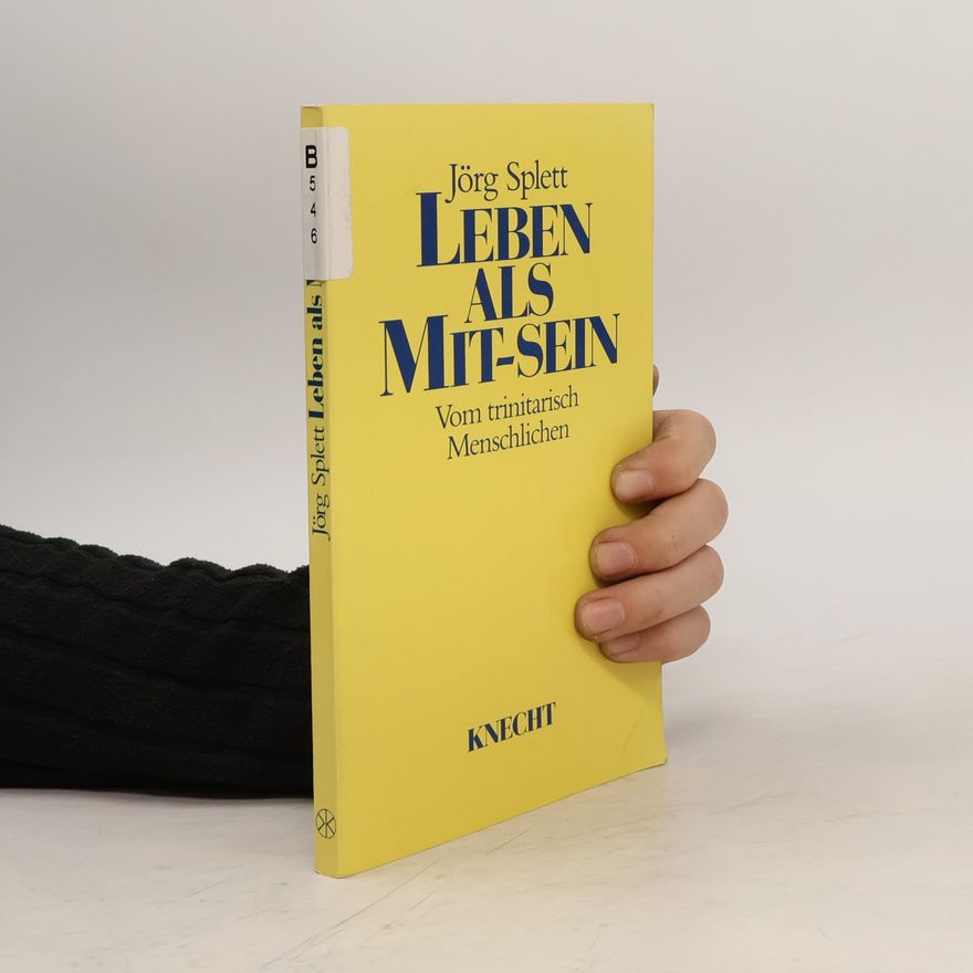 Jörg Splett Leben als Mit-Sein