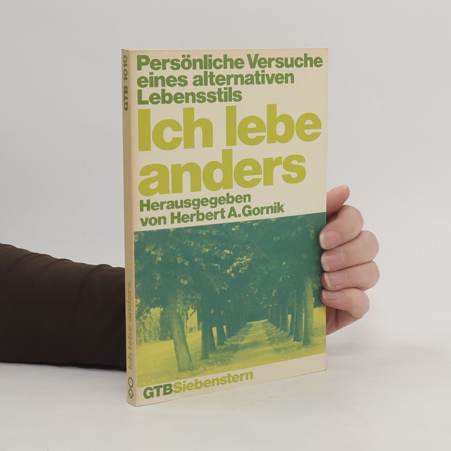 Herbert A. Gornik Gütersloher Taschenbücher/Siebenstern - 1010: Ich lebe anders