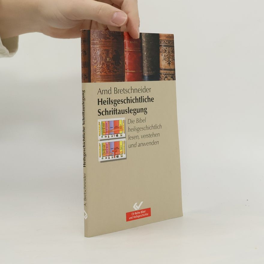 Arnd Bretschneider Heilsgeschichtliche Schriftsauslegung