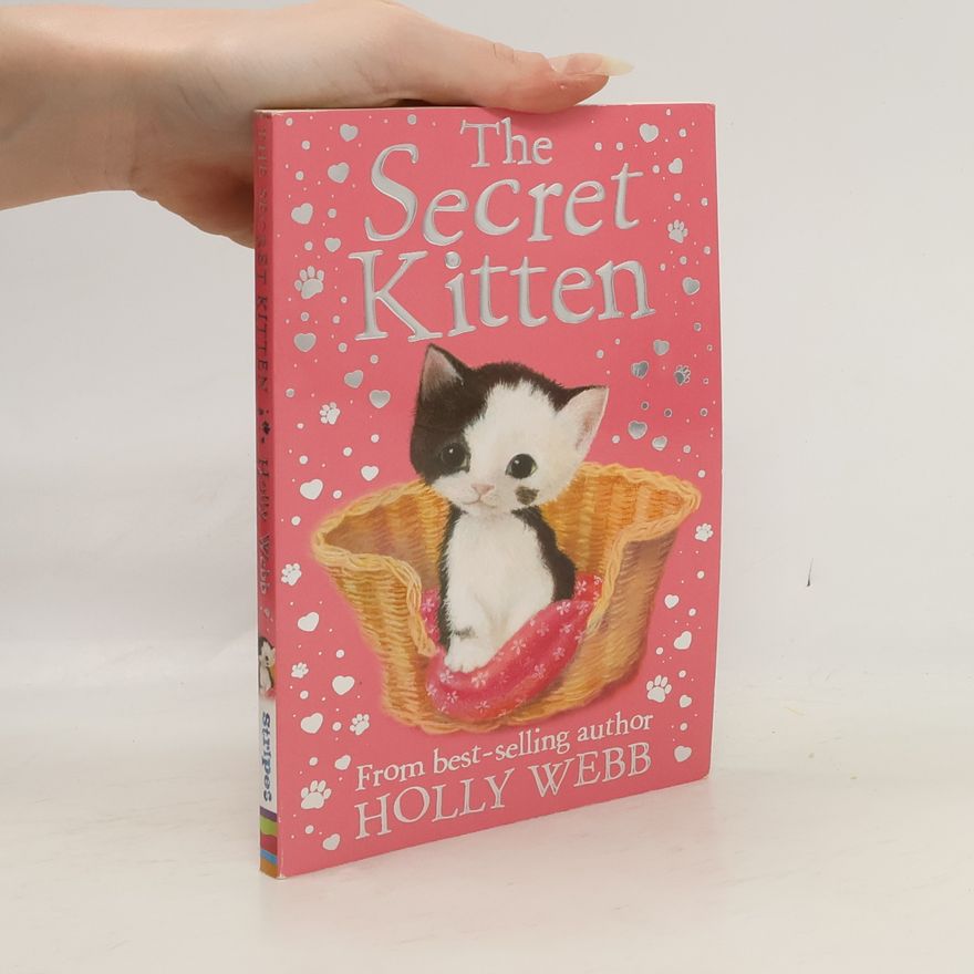Holly Webb Holly Webb Animal Stories - 30: The Secret Kitten