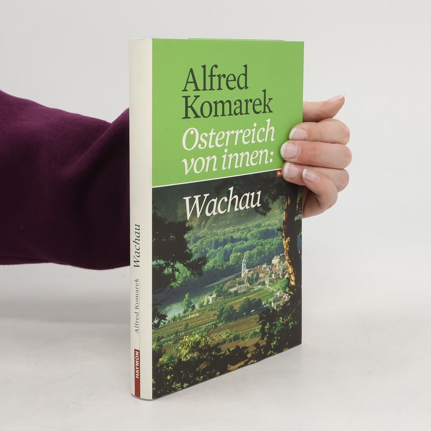 Alfred Komarek Österreich von innen: Wachau