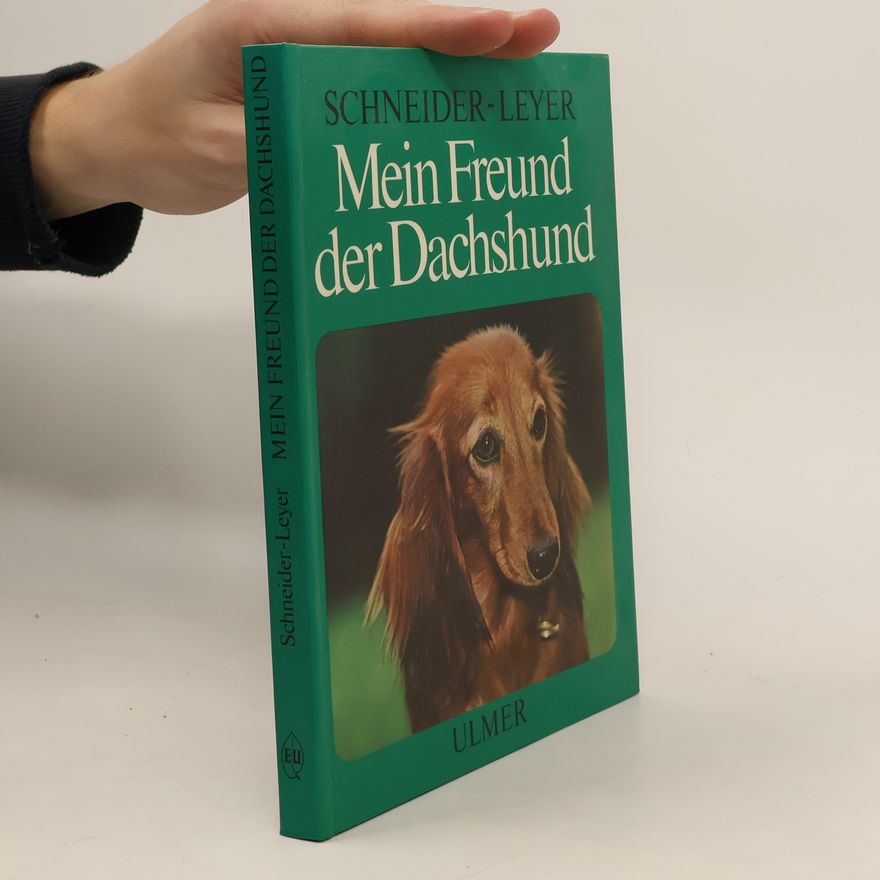 Erich Schneider-Wessling Mein Freund der Dachshund