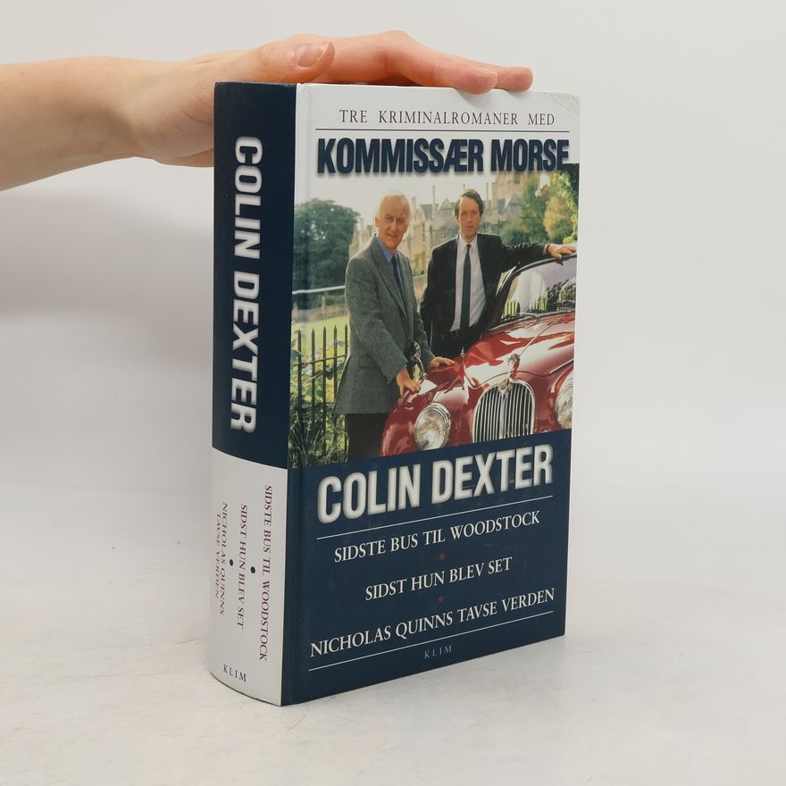 Colin Dexter Sidste bus til Woodstock - Sidst hun blev set - Nicholas Quinns tavse verden