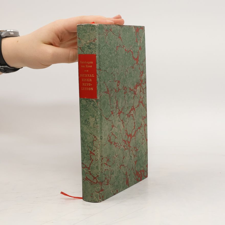 Karl August Varnhagen von Ense Journal Einer Revolution