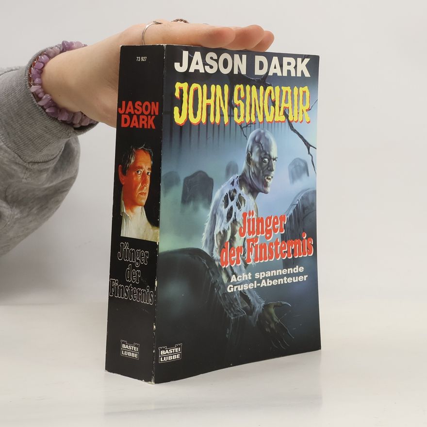 Jason Dark John Sinclair, Jünger der Finsternis. Acht spannende Grusel-Abenteuer