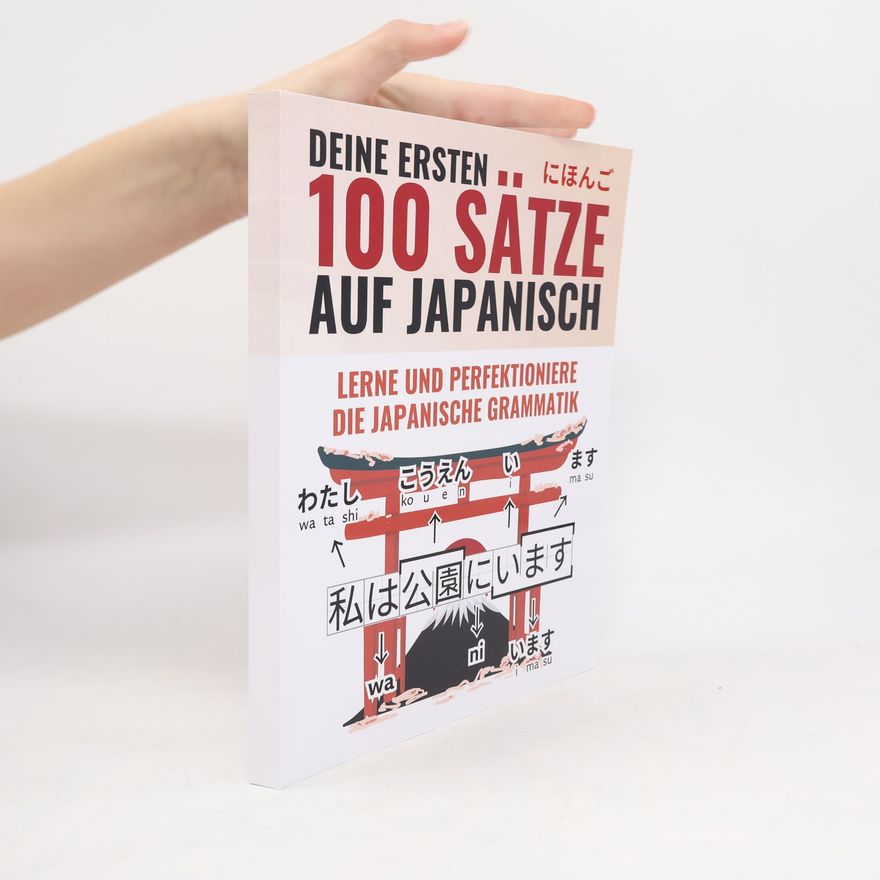 Autorenkollektiv Japanisch-Lernen Komplettpaket: Deine ersten 100 Sätze auf Japanisch