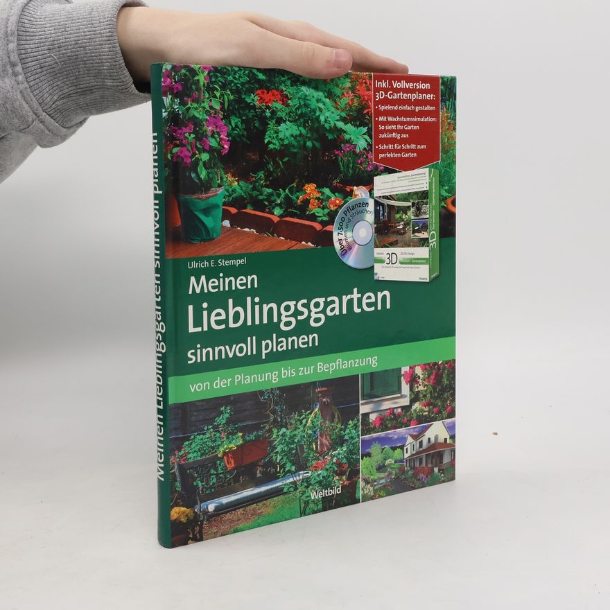Ulrich E. Stempel Meinen Lieblingsgarten sinnvoll planen