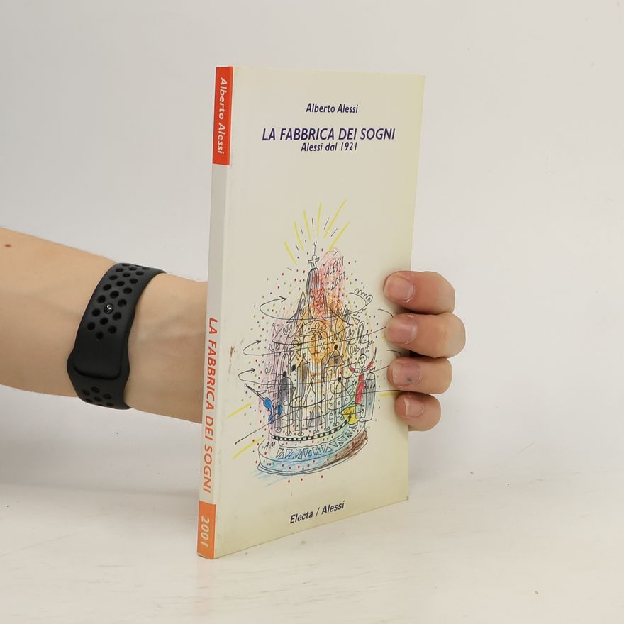 Alberto Alessi La fabbrica dei sogni