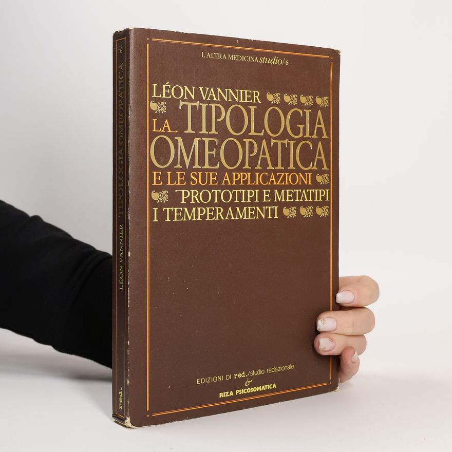 Léon Vannier L'Altra Medicina Studio - 6: La tipologia omeopatica e le sue applicazioni. Prototipi e metatipi