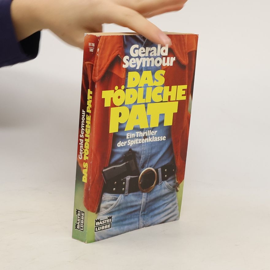 Gerald Seymour Das tödliche Patt. Thriller