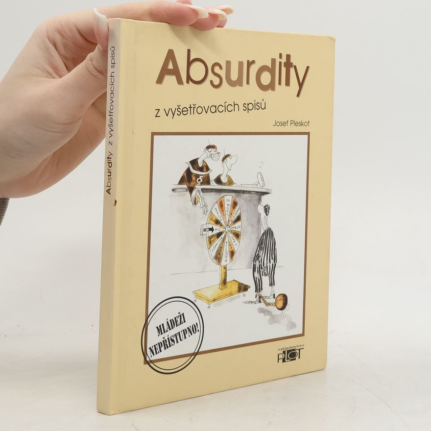 Josef Pleskot Absurdity z vyšetřovacích spisů